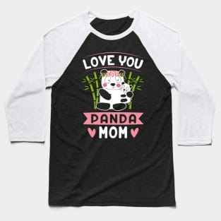 Love You Panda Mom, Our First Mother’s Day Baseball T-Shirt